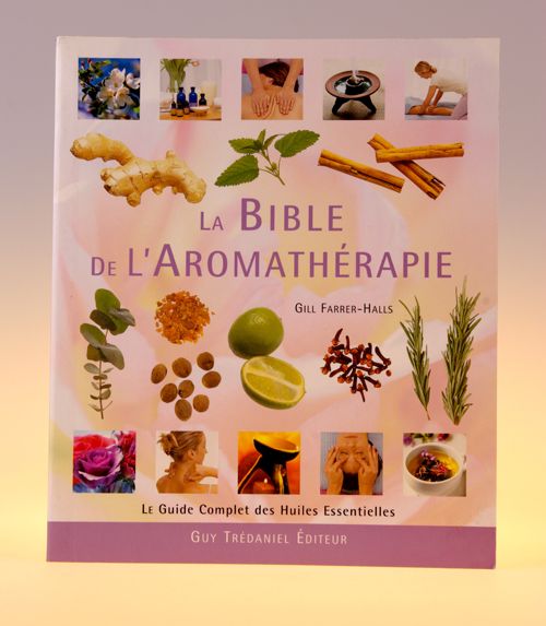 La bible de l’aromathérapie