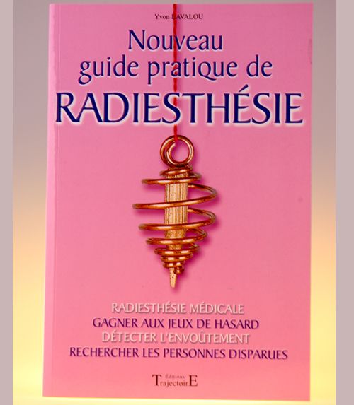 Le guide initiatique de la radiesthésie