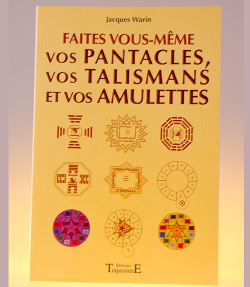 Vos pentacles, vos talismans et vos amulettes