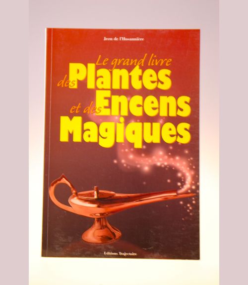 Le grand livre des plantes et des encens magiques
