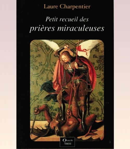 Petit recueil des prires miraculeuses