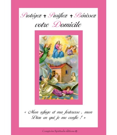 Protégez, Purifiez, Bénissez votre Domicile