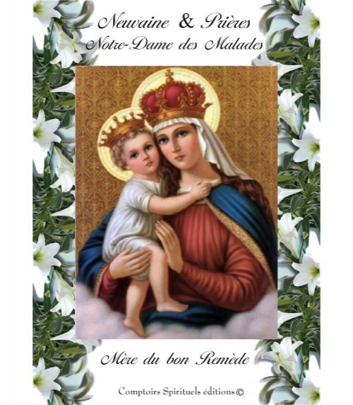 Neuvaine Notre Dame des Malades ou Bon Remède