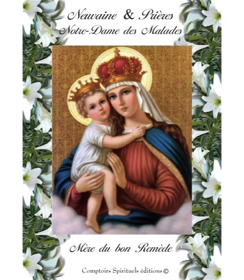 Neuvaine Notre Dame des Malades ou Bon Remde