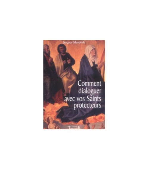 Comment dialoguer avec vos saints protecteurs